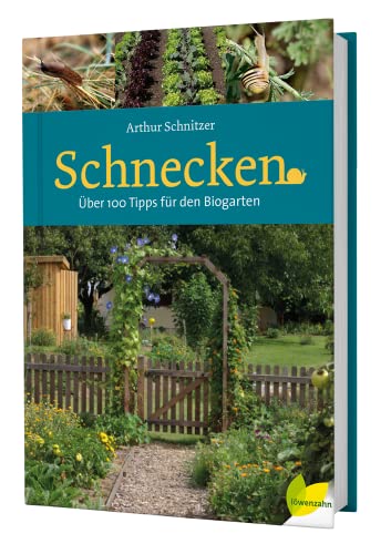 Schnecken: Über 100 Tipps für den Biogarten von Edition Loewenzahn